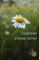 Couverture du livre « Un parfum d'amour éternel » de Mireille Pluchard aux éditions A Vue D'oeil