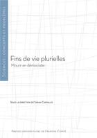Couverture du livre « Fins de vie plurielles. mourir en democratie » de Sarah Carvallo aux éditions Pu De Franche Comte