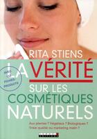 Couverture du livre « La vérité sur les cosmétiques naturels » de Rita Stiens aux éditions Leduc