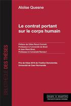 Couverture du livre « Le contrat portant sur le corps humain » de Aloise Quesne aux éditions Mare & Martin