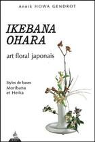 Couverture du livre « Ikebana ohara » de Gendrot aux éditions Dervy