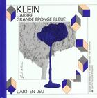 Couverture du livre « Klein - l'arbre, grande eponge bleue - - atelier des enfants et musee national d'art moderne » de Prats Okuyama aux éditions Centre Pompidou