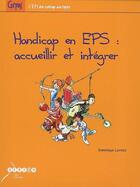 Couverture du livre « Handicap en EPS : accueillir et intégrer » de  aux éditions Crdp Nancy-metz