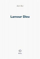 Couverture du livre « Lamour dieu » de Kite Moi aux éditions P.o.l