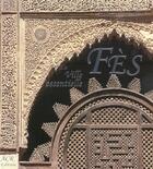 Couverture du livre « Fès ; la ville essentielle » de Mohamed Metalsi aux éditions Acr