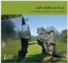 Couverture du livre « L'art dans la ville ; promenades à Ottignies-Louvain-la-Neuve » de  aux éditions Pu De Louvain