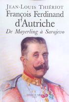 Couverture du livre « F. f.d'autriche-este de mayerling a sarajevo » de Thieriot-J.L aux éditions Fallois