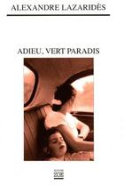 Couverture du livre « Adieu, vert paradis » de Alexandre Lazarides aux éditions Zoe