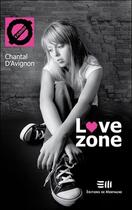 Couverture du livre « Love zone » de Chantal D Avignon aux éditions De Mortagne