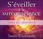 Couverture du livre « S'éveiller à la surconscience grâce à la méditation » de Swami Kriyananda aux éditions Ada