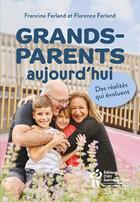 Couverture du livre « Grands parents d'aujourd'hui » de Francine Ferland aux éditions Sainte Justine