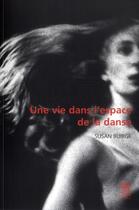 Couverture du livre « Une vie dans l'espace de la danse » de Susan Buirge aux éditions Bois D'orion