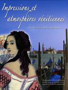 Couverture du livre « Impressions et atmosphères vénitiennes ; sur les traces de Georges Sand » de  aux éditions Lancosme
