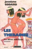Couverture du livre « DIEUX INDELICATS THEBAINES 6 » de Godard Jocelyne aux éditions Le Semaphore