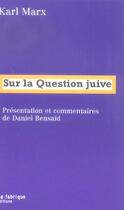 Couverture du livre « Sur la question juive » de Karl Marx et Daniel Bensaid aux éditions Fabrique