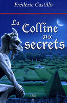 Couverture du livre « La colline aux secrets » de Frederic Castillo aux éditions Ecir