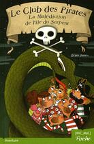 Couverture du livre « Le club des pirates t.1 ; la malédiction de l'île des serpents » de Loic Mehee et Brian James aux éditions Mic Mac Editions