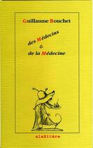 Couverture du livre « Les Serées ; des médecins et de la médecine » de Guillaume Bouchet aux éditions Alexitere