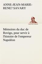 Couverture du livre « Memoires du duc de rovigo, pour servir a l'histoire de l'empereur napoleon » de Savary A-J-M-R. aux éditions Tredition