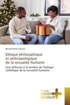 Couverture du livre « Ethique philosophique et anthropologique de la sexualite humaine - une reflexion a la lumiere de l'e » de Awazi Salumu Bernard aux éditions Croix Du Salut