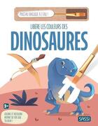 Couverture du livre « Libère les couleurs des dinosaures » de Toad Creative Studio aux éditions Sassi