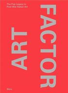 Couverture du livre « Art factor the pop legacy in post-war italian art » de  aux éditions Skira