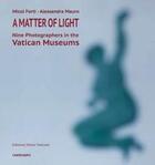 Couverture du livre « A matter of light: nine photographers in the vatican museum » de Forti Micol aux éditions Contrasto