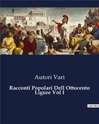 Couverture du livre « Racconti Popolari Dell Ottocento Ligure Vol I » de Vari Autori aux éditions Culturea