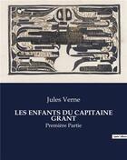 Couverture du livre « LES ENFANTS DU CAPITAINE GRANT : Première Partie » de Jules Verne aux éditions Culturea