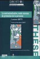 Couverture du livre « La contractualisation, mode nouveau de protection de la personne » de Laurence Gatti aux éditions Universite De Poitiers