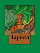 Couverture du livre « Tapioca » de Veronique Duplan aux éditions Guyane