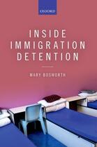 Couverture du livre « Inside Immigration Detention » de Bosworth Mary aux éditions Oup Oxford
