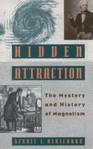 Couverture du livre « Hidden Attraction: The History and Mystery of Magnetism » de Verschuur Gerrit L aux éditions Oxford University Press Usa