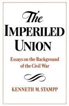 Couverture du livre « The Imperiled Union: Essays on the Background of the Civil War » de Stampp Kenneth M aux éditions Oxford University Press Usa