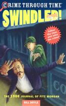 Couverture du livre « Crime Through Time #1: Swindled! » de Bill Doyle aux éditions Little Brown Books For Young Readers