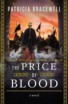 Couverture du livre « The Price of Blood » de Bracewell Patricia aux éditions Penguin Group Us