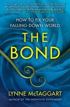 Couverture du livre « The Bond » de Lynne Mctaggart aux éditions Free Press