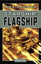 Couverture du livre « Starship: Flagship » de Mike Resnick aux éditions Prometheus Books