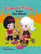 Couverture du livre « Kickass kuties ; the arts of Lisa Petrucci » de Lisa Petrucci aux éditions Random House Us