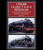 Couverture du livre « LMS/BR Class 7 4-6-0 Rebuilds » de Clarke David aux éditions Crowood Press Digital