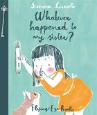 Couverture du livre « Whatever happened to my sister ? » de Simona Ciraolo aux éditions Flying Eye Books