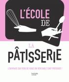 Couverture du livre « L'école de la pâtisserie » de  aux éditions Hachette Pratique