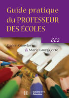 Couverture du livre « Guide pratique du professeur des écoles ; CE2 » de Xavier Knowles aux éditions Hachette Education
