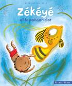 Couverture du livre « Zékéyé et le poisson d'or » de Nathalie Dieterle aux éditions Hachette Enfants