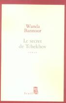 Couverture du livre « Le secret de tchekhov » de Wanda Bannour aux éditions Seuil