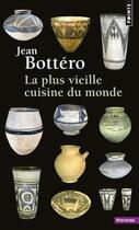 Couverture du livre « La plus vieille cuisine du monde » de Jean Bottéro aux éditions Points