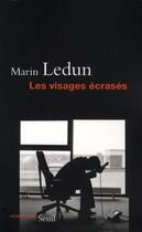 Couverture du livre « Les visages écrasés » de Marin Ledun aux éditions Seuil