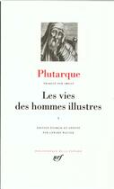 Couverture du livre « Les vies des hommes illustres Tome 1 » de Plutarque aux éditions Gallimard