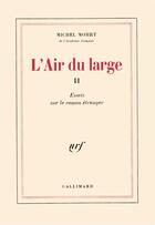 Couverture du livre « L'air du large t.2 ; essais sur le roman étranger » de Michel Mohrt aux éditions Gallimard