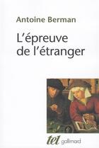 Couverture du livre « L'épreuve de l'étranger » de Antoine Berman aux éditions Gallimard